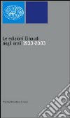 Le edizioni Einaudi negli anni 1933-2003 libro