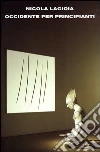 Occidente per principianti libro di Lagioia Nicola