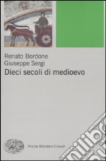 Dieci secoli di Medioevo libro