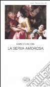 La serva amorosa libro di Goldoni Carlo Davico Bonino G. (cur.)