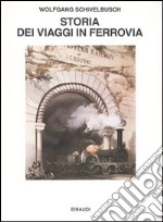 Storia dei viaggi in ferrovia libro