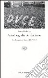 Autobiografia del fascismo. Antologia di testi fascisti (1919-1945) libro