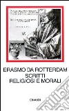 Scritti religiosi e morali libro di Erasmo da Rotterdam Asso C. (cur.)