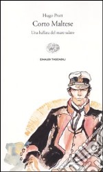 Corto Maltese. Una ballata del mare salato libro