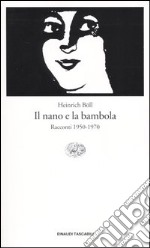 Il nano e la bambola. Racconti 1950-1970 libro