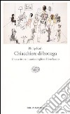 Chiacchiere da bottega. Uno scrittore, i suoi colleghi e il loro lavoro libro