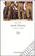 Israele, Palestina. La verità su un conflitto libro