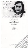 Anne Frank. Una biografia libro