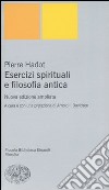 Esercizi spirituali e filosofia antica libro
