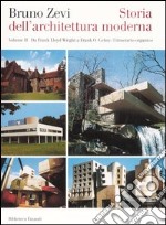Storia dell'architettura moderna. Vol. 2: Da Frank Lloyd Wright a Frank O. Gehry: l'itinerario organico