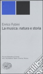 La musica: natura e storia libro