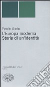 L'Europa moderna. Storia di un'identità libro di Viola Paolo