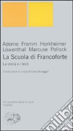 La Scuola di Francoforte. La storia e i testi libro