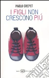 I figli non crescono più libro