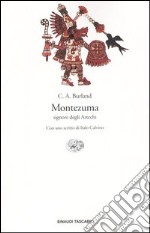 Montezuma. Signore degli Aztechi libro