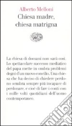 Chiesa madre, chiesa matrigna. Un discorso storico sul cristianesimo che cambia libro