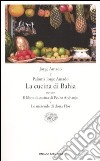 La cucina di Bahia, ovvero Il libro di cucina di Pedro Archanjo e Le merende di Dona Flor libro