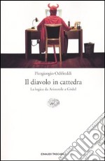 Il diavolo in cattedra. La logica da Aristotele a Gödel libro