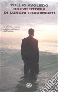 Breve storia di lunghi tradimenti libro