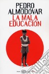 La mala educación libro di Almodóvar Pedro