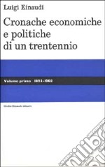 Cronache economiche e politiche di un trentennio (1893-1925). Vol. 1: 1893-1902