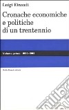 Cronache economiche e politiche di un trentennio (1893-1925). Vol. 1: 1893-1902 libro