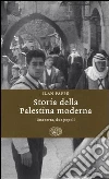 Storia della Palestina moderna. Una terra, due popoli libro di Pappe Ilan