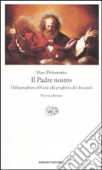 Il Padre nostro. Dalla preghiera di Gesù alla preghiera dei discepoli libro