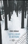 Sotto i venti di Nettuno libro di Vargas Fred