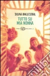 Tutto su mia nonna libro