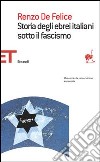 Storia degli ebrei italiani sotto il fascismo libro di De Felice Renzo