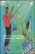 Il mago dei numeri. Un libro da leggere prima di addormentarsi, dedicato a chi ha paura della matematica libro