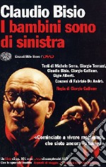 I bambini sono di sinistra. Con DVD libro