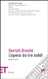 L'opera da tre soldi. Testo originale a fronte libro