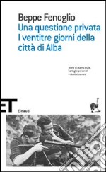 Una questione privata-I ventitré giorni della città di Alba libro