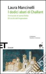 I dodici abati di Challant-Il miracolo di santa Odilia-Gli occhi dell'imperatore libro