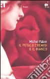 Il petalo cremisi e il bianco libro di Faber Michel