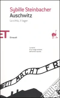 Auschwitz. La città, il lager libro