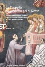 La Cappella degli Scrovegni di Giotto. Ediz. italiana e inglese. Con DVD libro usato