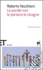 Le parole non le portano le cicogne