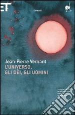 L'universo, gli dèi, gli uomini