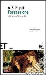 Possessione. Una storia romantica libro