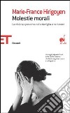 Molestie morali. La violenza perversa nella famiglia e nel lavoro libro di Hirigoyen Marie-France