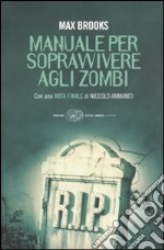 Manuale per sopravvivere agli zombi libro