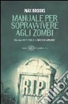 Manuale per sopravvivere agli zombi libro