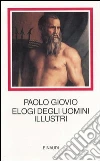 Elogi degli uomini illustri libro di Giovio Paolo Minonzio F. (cur.)