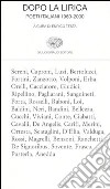 Dopo la lirica. Poeti italiani 1960-2000 libro