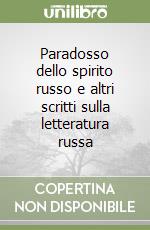 Paradosso dello spirito russo e altri scritti sulla letteratura russa libro