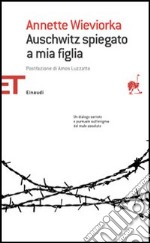 Auschwitz spiegato a mia figlia libro