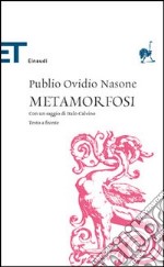 Le metamorfosi. Testo latino a fronte libro